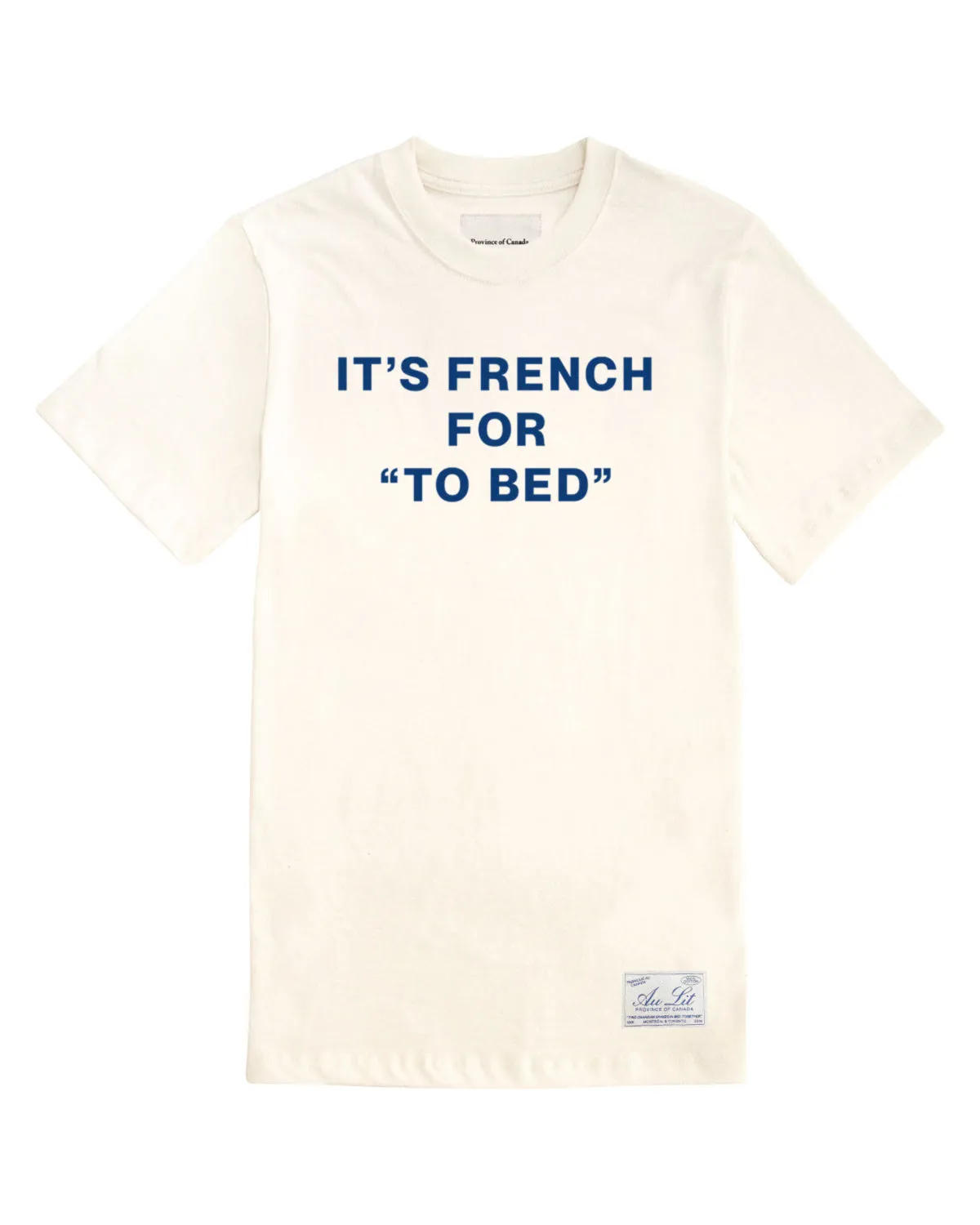 Au Lit x Province of Canada French for To Bed Tee